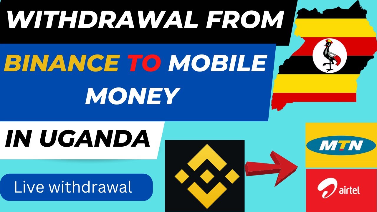 How to withdraw from Binance to mobile money in Uganda - Live withdrawal tutorial