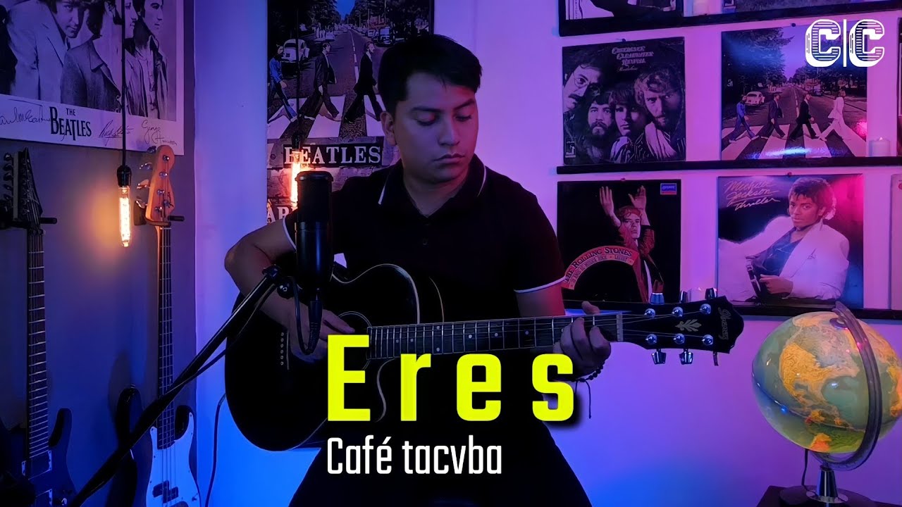 Eres - Café Tacvba (Carlos Cárav cover)