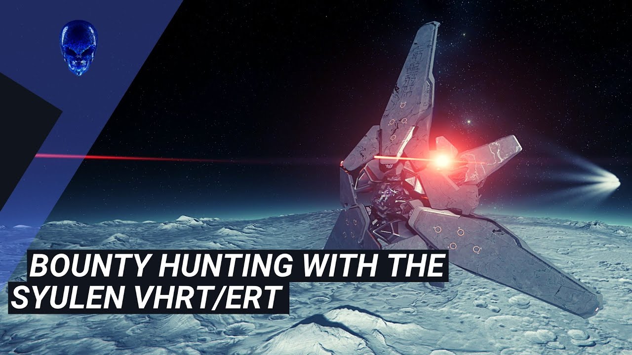 Star Citizen - Bounty Hunting With The Syulen VHRT-ERT - Patch 3.22