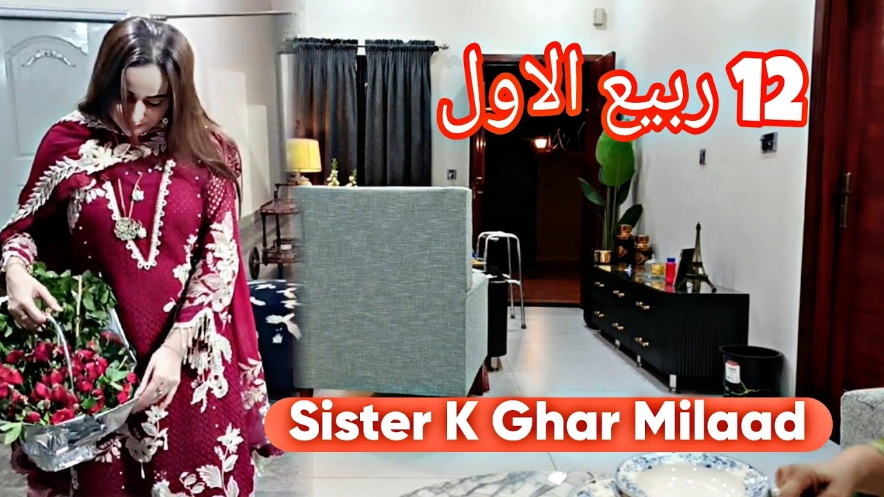 12 Rabi Ul Awal 🌸Sister K Ghar Darood Shareef Milaad❤ Full Day Vlog