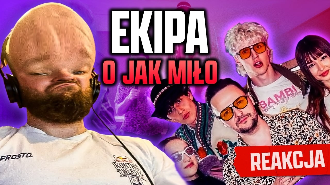 REAKCJA na EKIPA - O JAK MIŁO (Wujas, Michu, Wiktoria Niekało, $okolica, Sławomir)