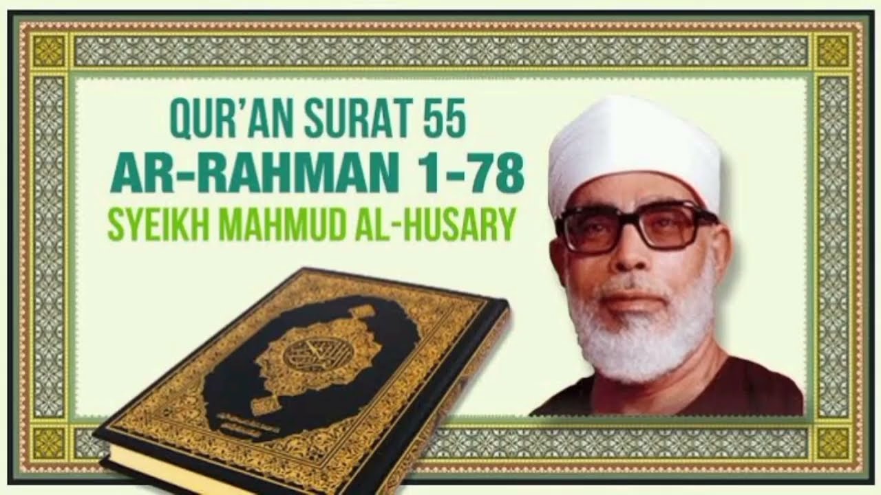Surah Ar Rahman, سورة الرحن Sangat Merdu, Surat Arrahman Qori Legendaris 