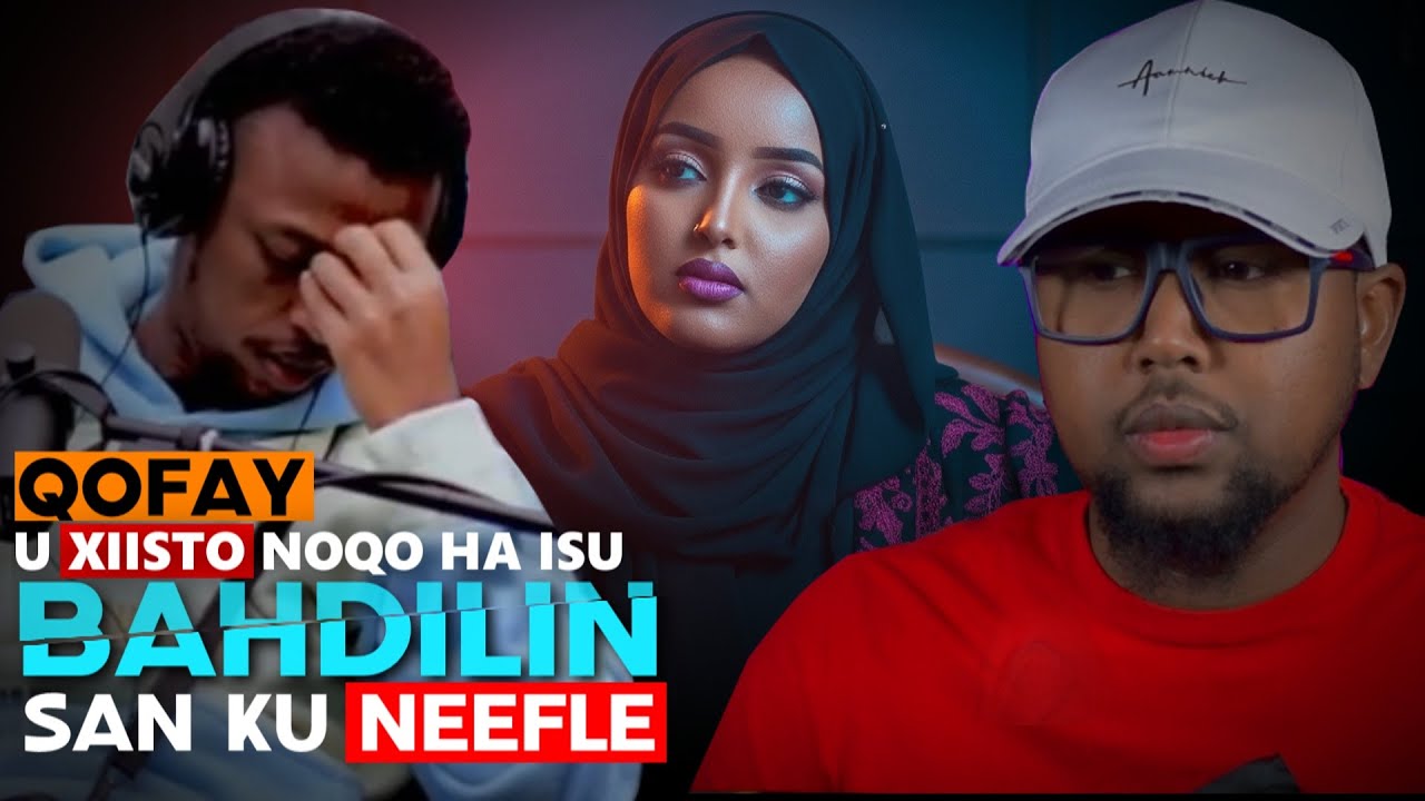 QOFAY U XIISTO NOQO HA ISU BAHDILIN SAN KU NEEFLE