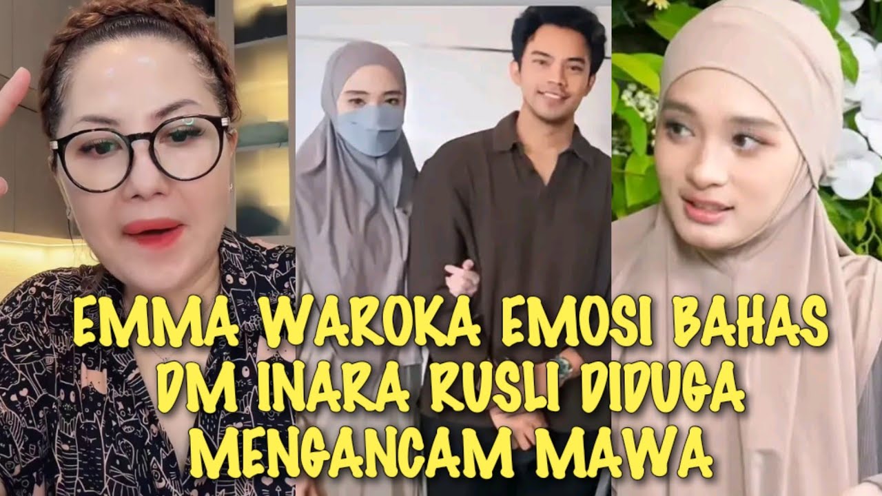 GEGER√√ EMMA WAROKA BONGKAR DM INARA RUSLI KE MAWA DIDUGA ADA ANCAMAN?
