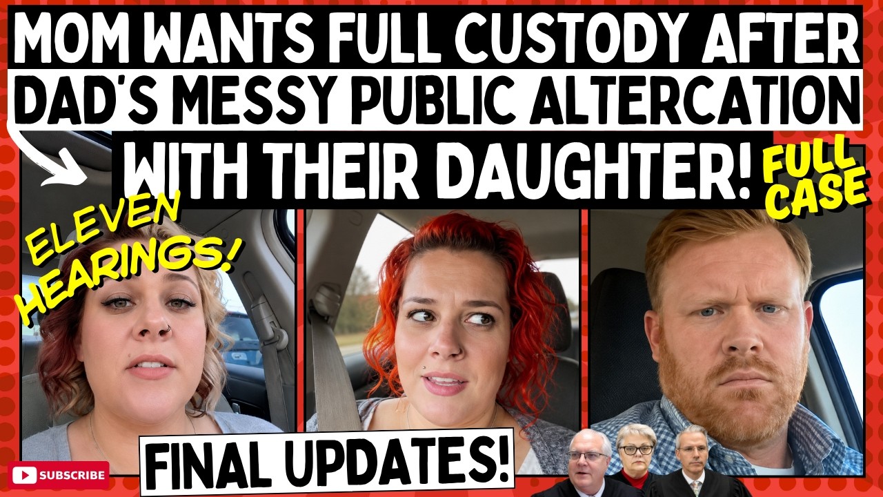 Mom Wants FULL Custody After Dad’s MESSY Public Altercation With Their Daughter! (Final Update)
