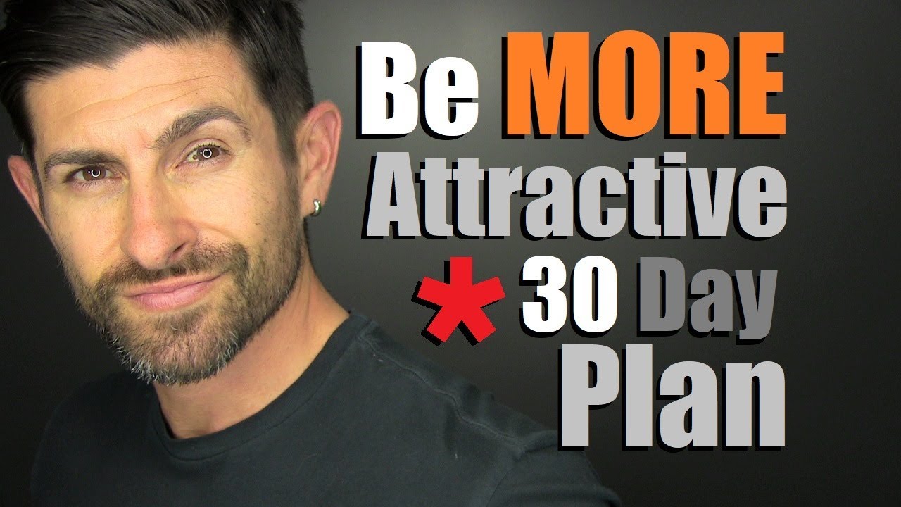 How To Look MORE Attractive In 30 Days! (GUARANTEED)