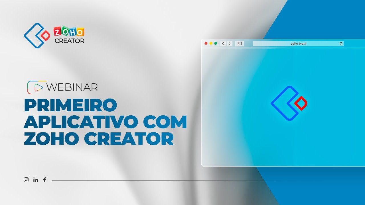 Webinar - Primeiro Aplicativo com Zoho Creator
