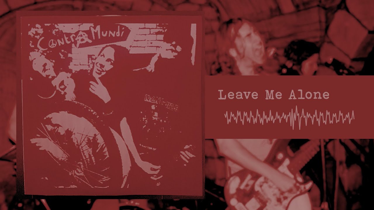 Leave Me Alone by ContraMundi | DIY Punk In South Africa