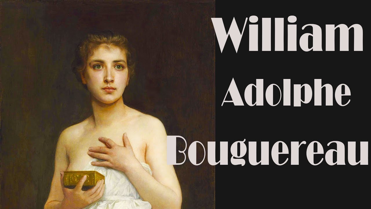 William Adolphe Bouguereau, a great artist who has been forgotten.