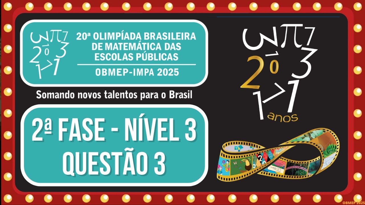 2ª FASE OBMEP 2025 NÍVEL 3 QUESTÃO 3 SEGUNDA FASE