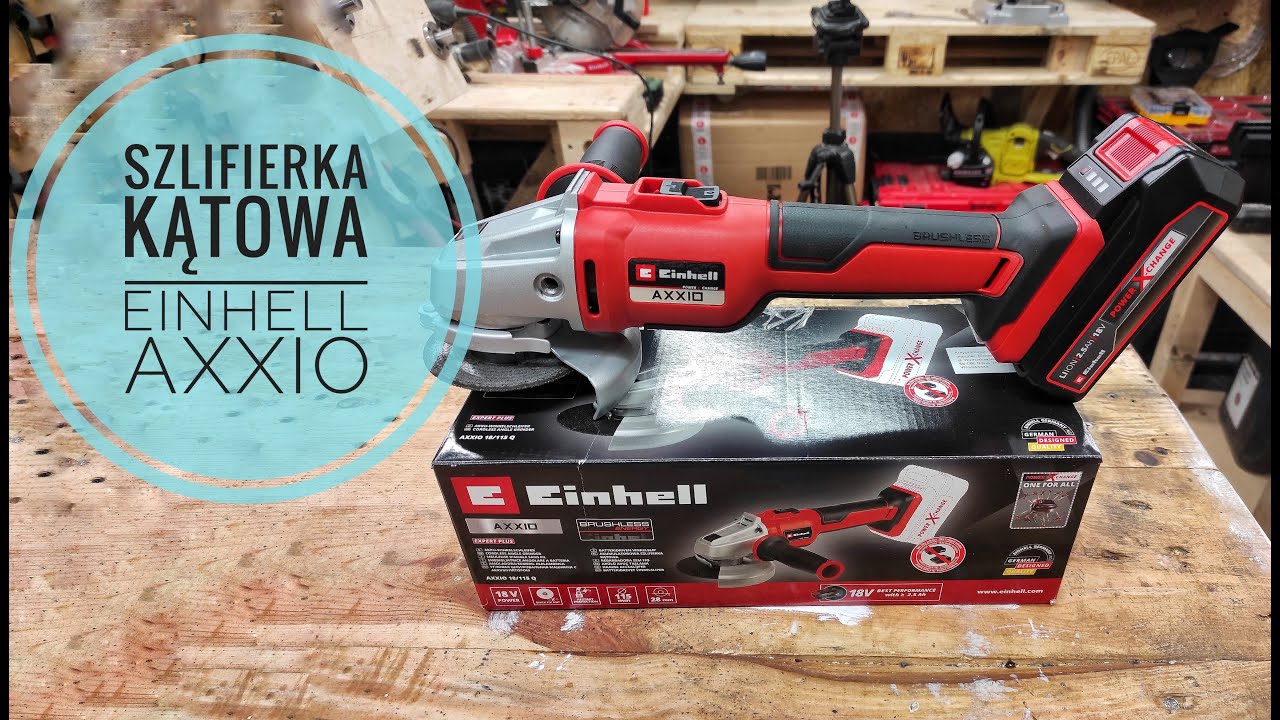 Einhell AXXIO 18/115Q - Bezszczotkowa Szlifierka Kątowa / Power X-Change/ Brushless angle grinder.