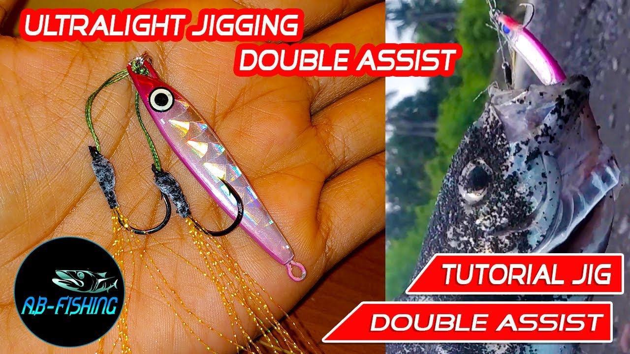 TUTORIAL RANGKAIAN PANCING ULTRALIGHT JIGGING DENGAN DOUBLE ASSIST HOOK UNTUK CASTING PINGGIRAN