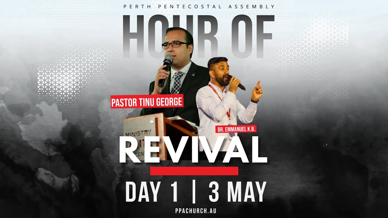 Perth Pentecostal Assembly - Hour of Revival Day 1 (Pastor Tinu George & Emmanuel K.B.)