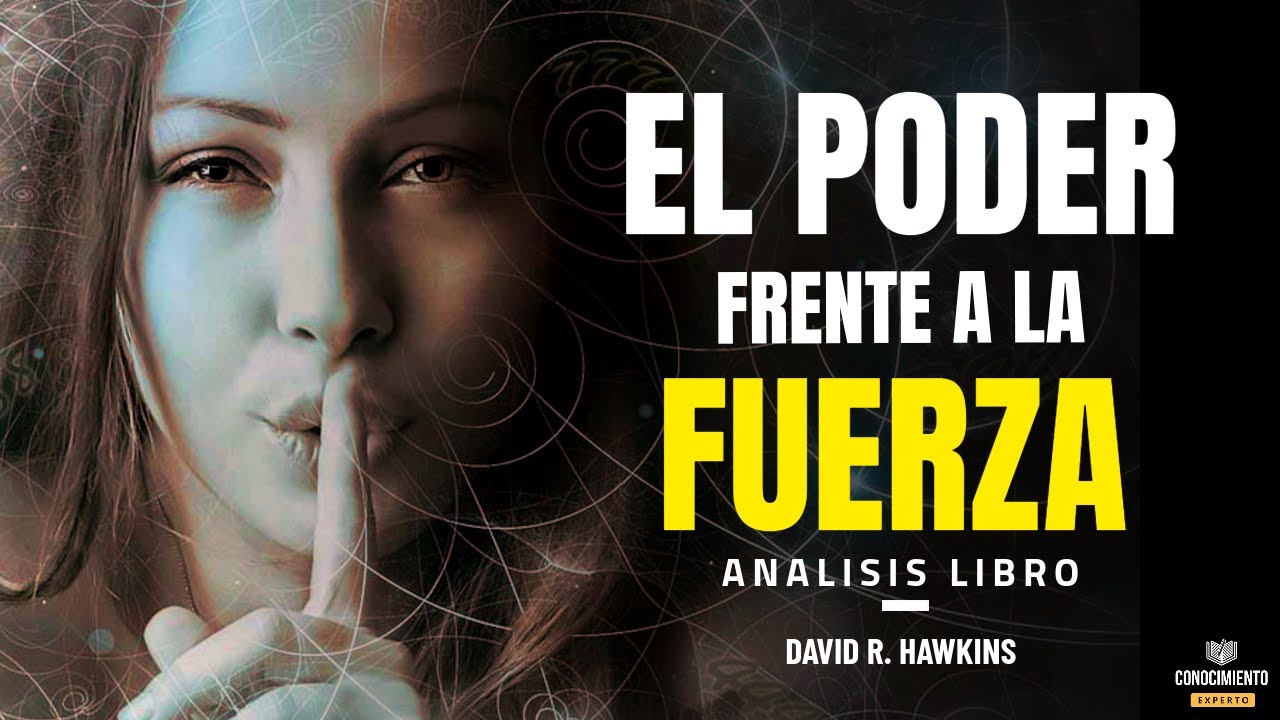 EL PODER FRENTE A LA FUERZA (Kinesiologia y Mapa de la Conciencia) Resumen de Lecturas Recomendadas