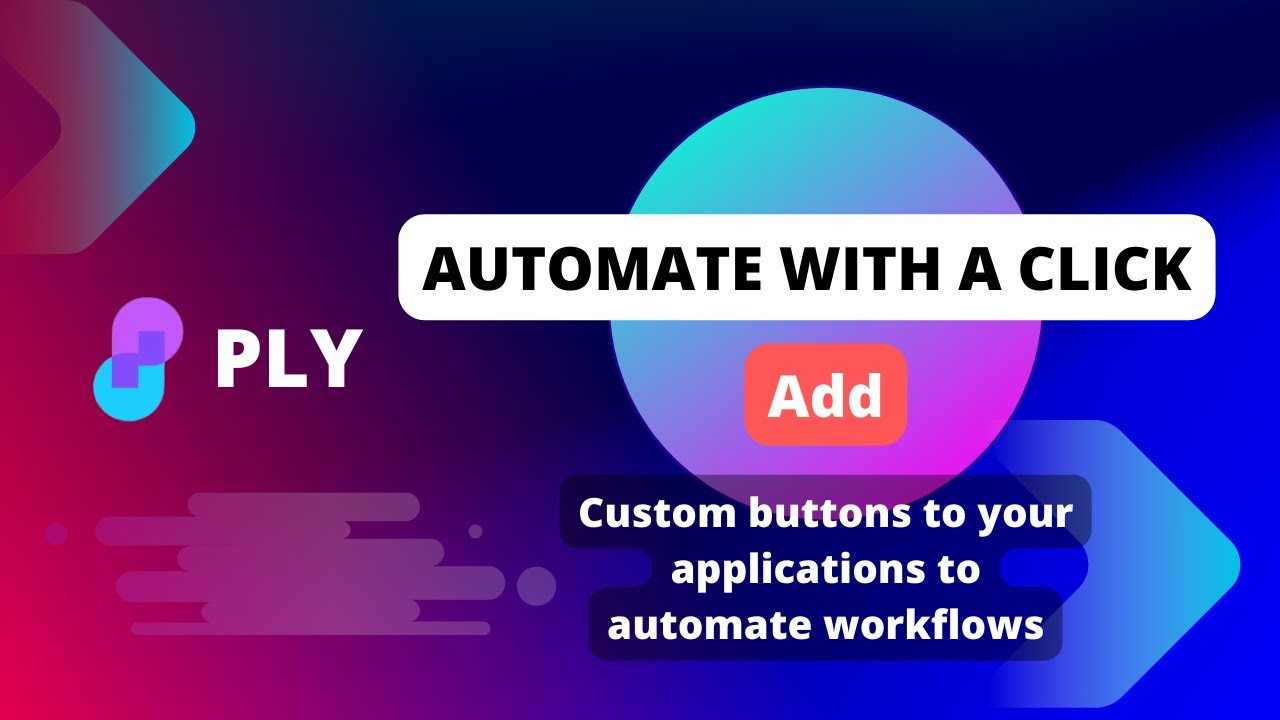 Automate Repetitive Workflows by Adding Custom Buttons with Ply.io