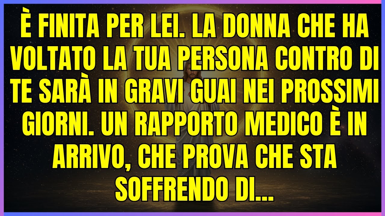 DIO TI HA DETTO CHE Lei non ci sarà più (Ecco perché