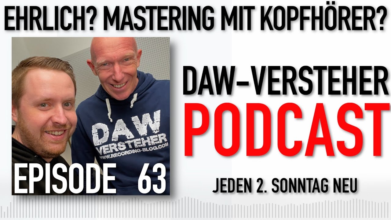 Echt jetzt? Mastering mit Kopfh&ouml;rern? | DAW-Versteher Podcast 63