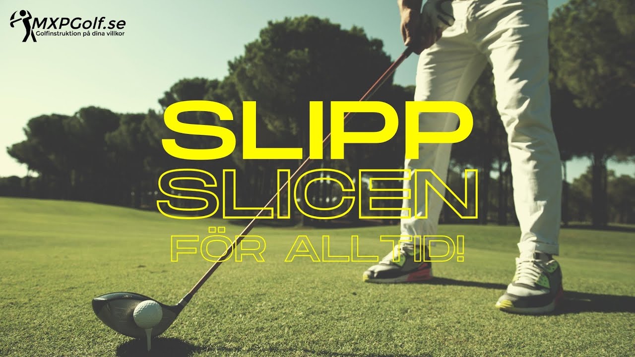 Slipp slicen för alltid! 15 steg till rakare golfslag! - MXPGolf.se