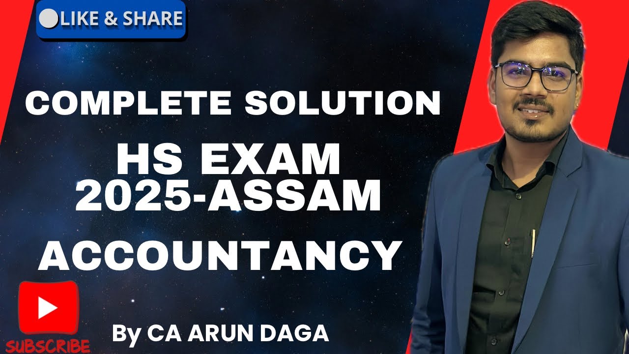 HIGHER SECONDARY EXAM 2025 | ASSAM | CLASS 12 | ACCOUNTANCY PAPER SOLUTION