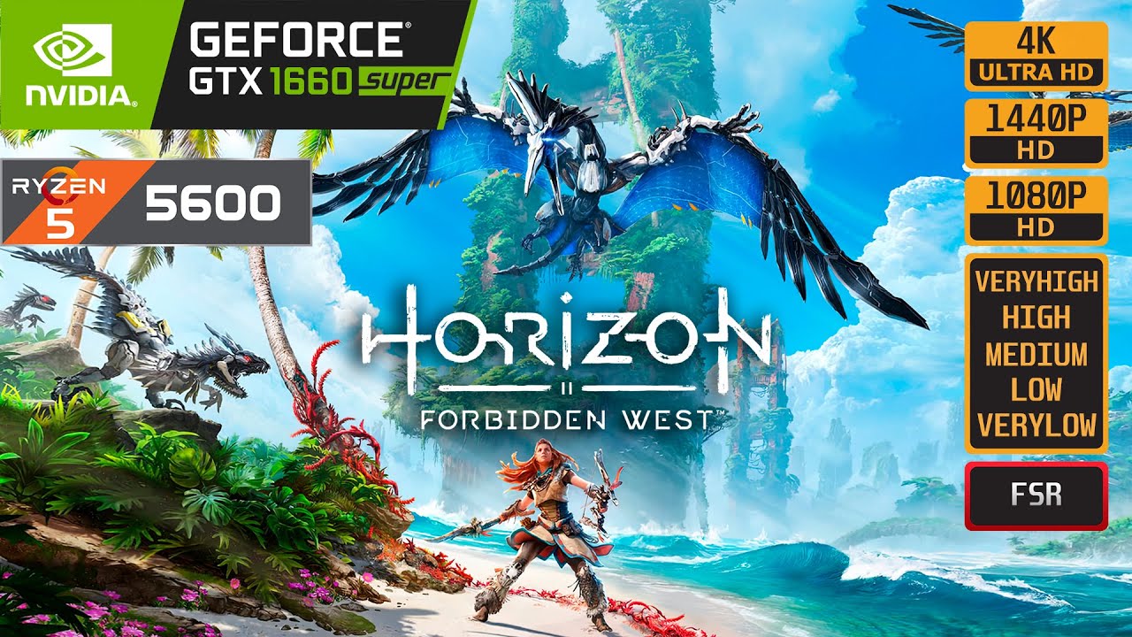 HORIZON FORBIDDEN WEST - GTX 1660 SUPER - RYZEN 5 5600
