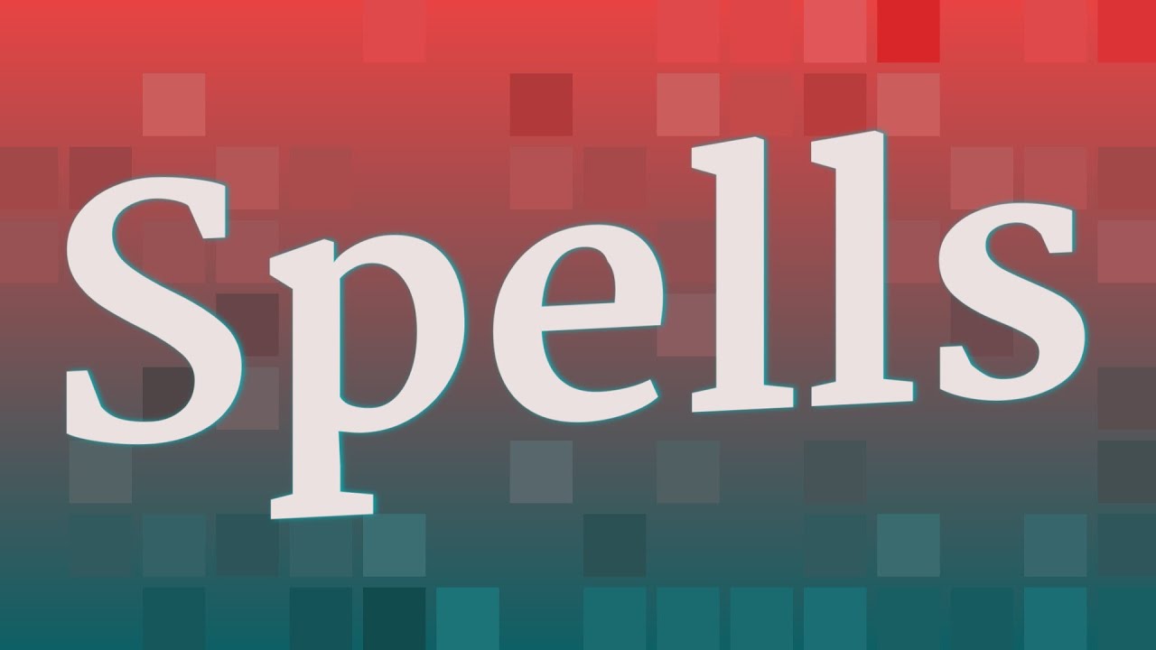 SPELLS pronunciation • How to pronounce SPELLS