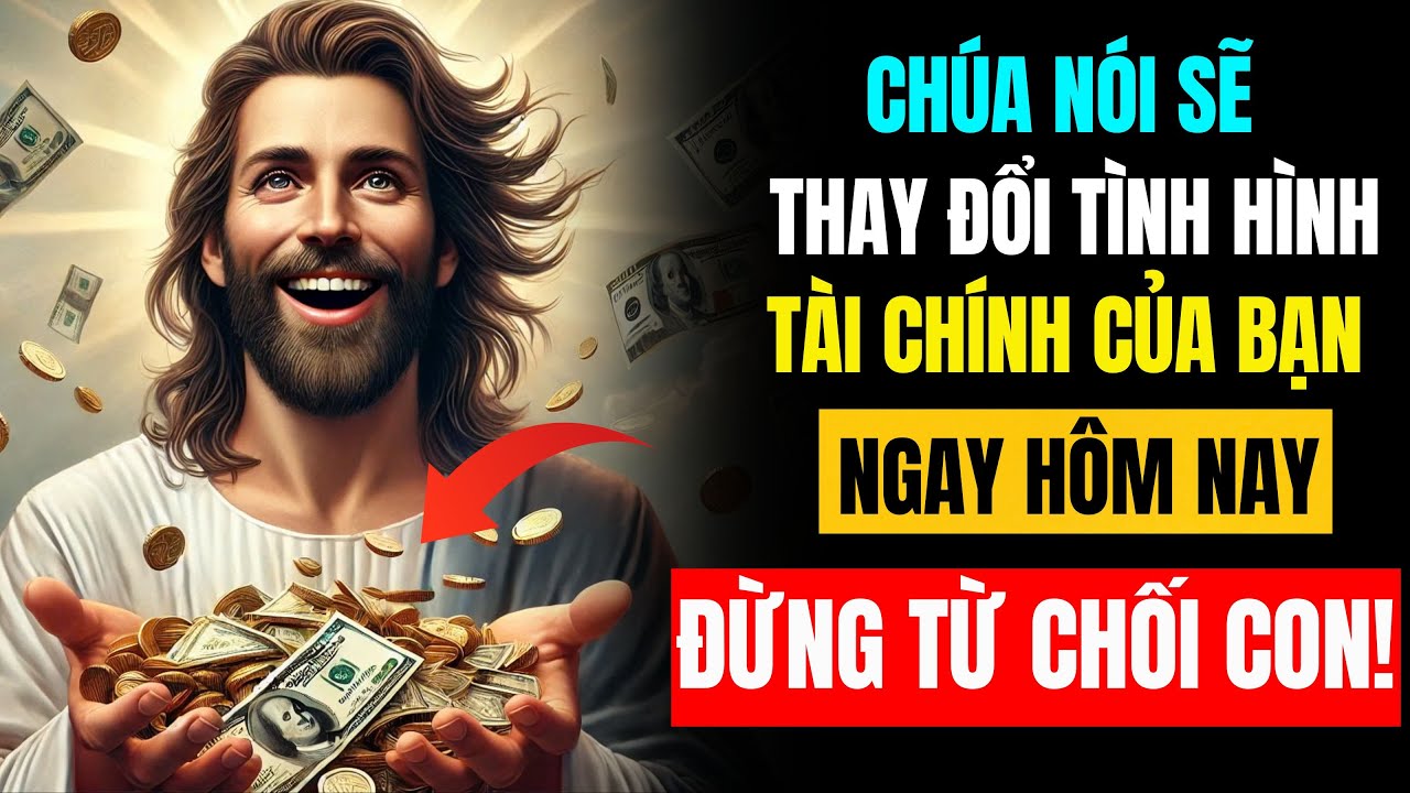 🙏CHÚA NÓI rằng: HÔM NAY CHÚA SẼ THAY ĐỔI TÀI CHÍNH CỦA BẠN! 🎁 Đừng từ chối! | Lời Chúa Hằng Ngày