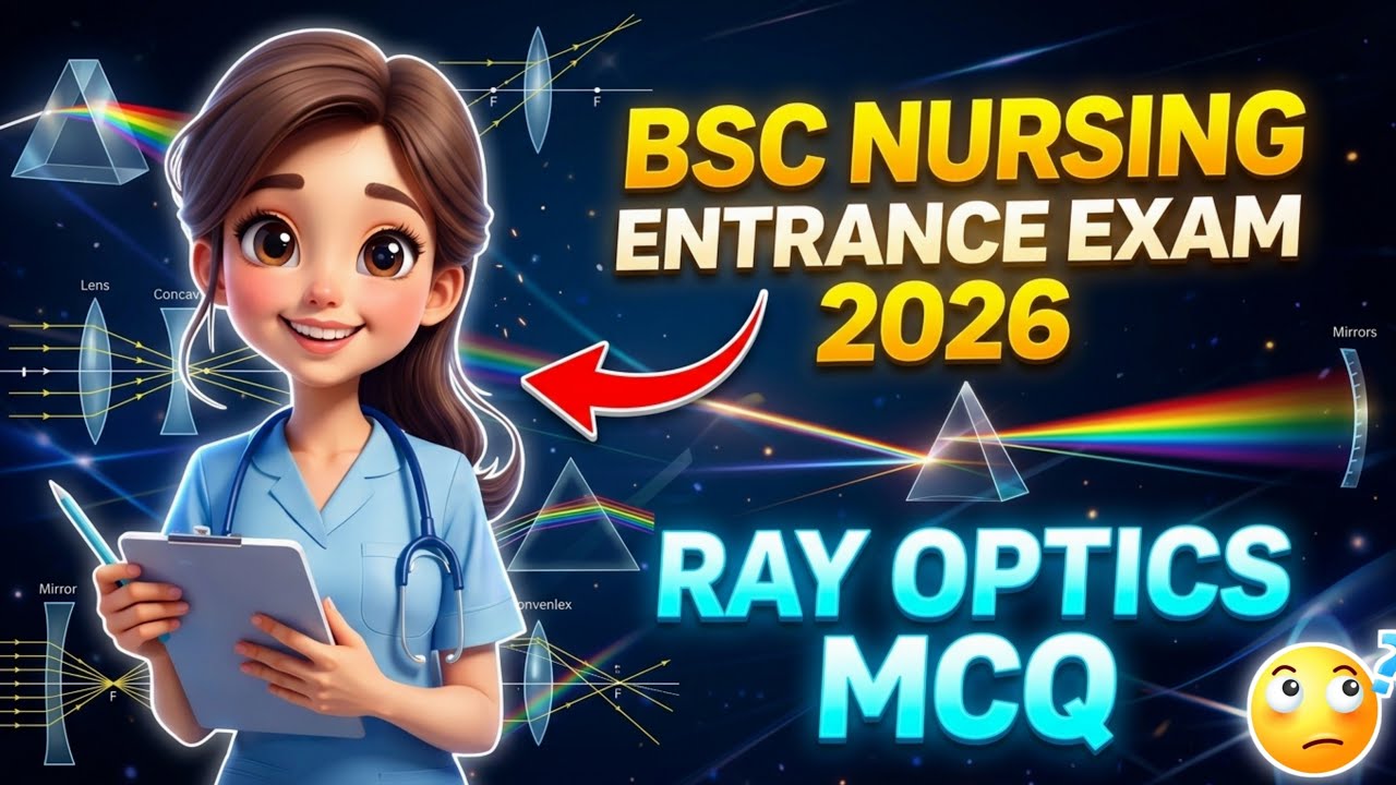 Physics Bsc Nursing Entrance Exam 🔥 2026 || Ray Optics 🎯 McQ Questions