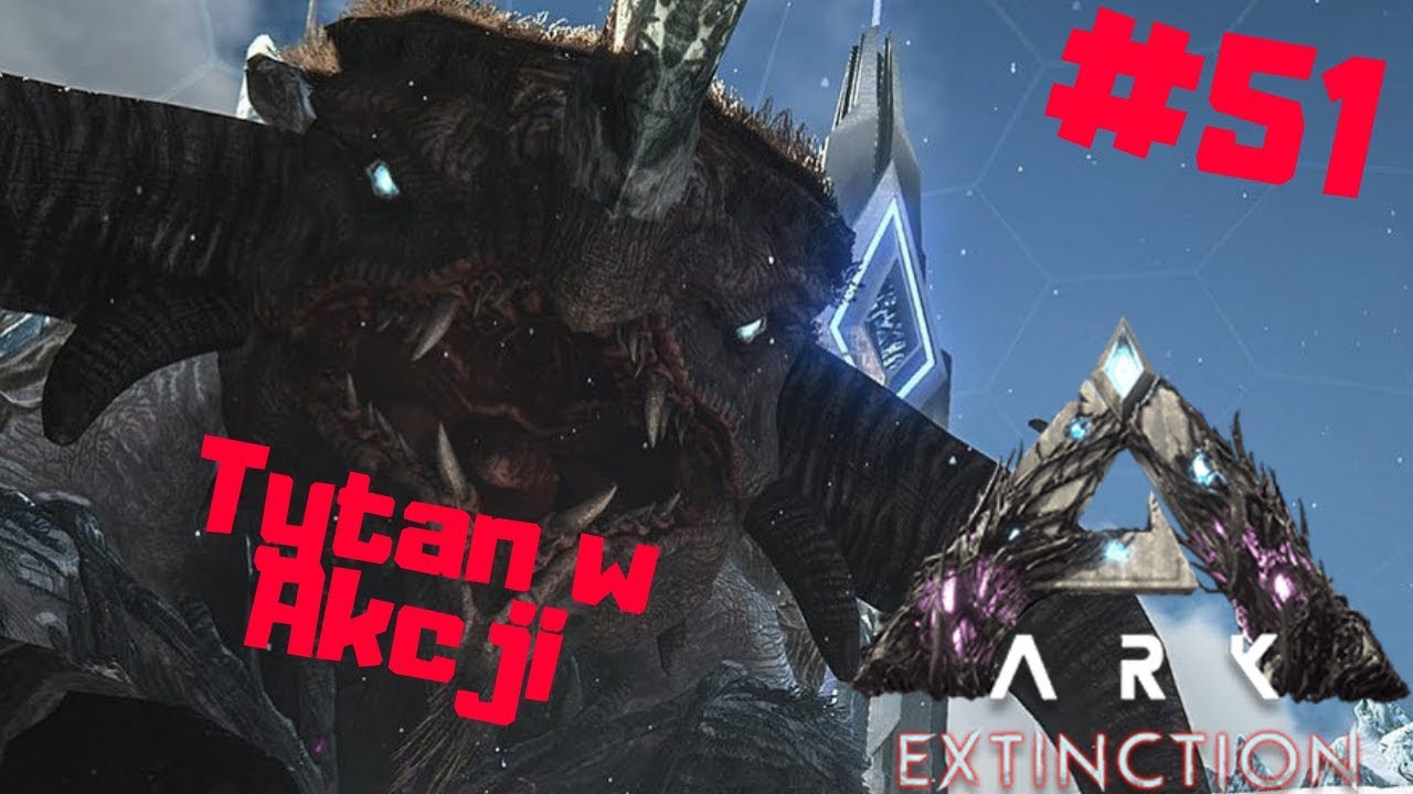 🦕 ARK Extinction PL #51 - Oswojony Ice Tytan w Akcji | Ark: Survival Evolved po polsku