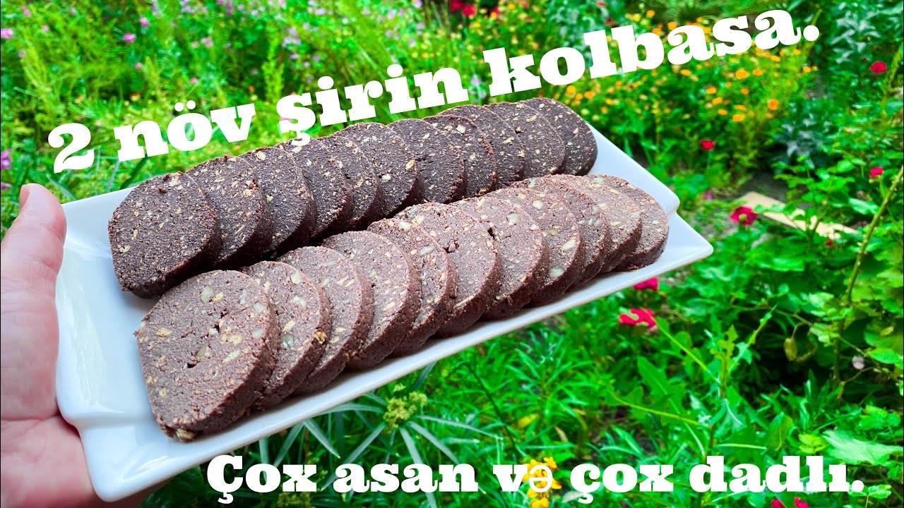 🔵2 növ ŞİRİN KOLBASA.💯Squşonka və süd ilə şirin kolbasa.