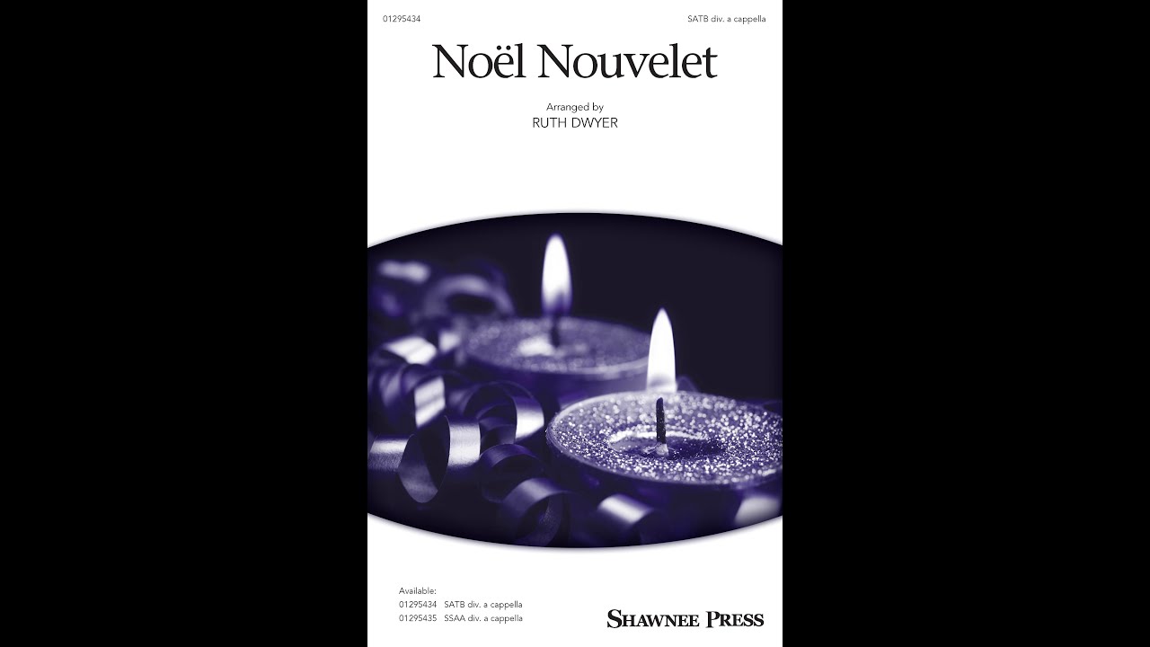 Noël Nouvelet (SATB a cappella Choir) - Arranged by Ruth Dwyer