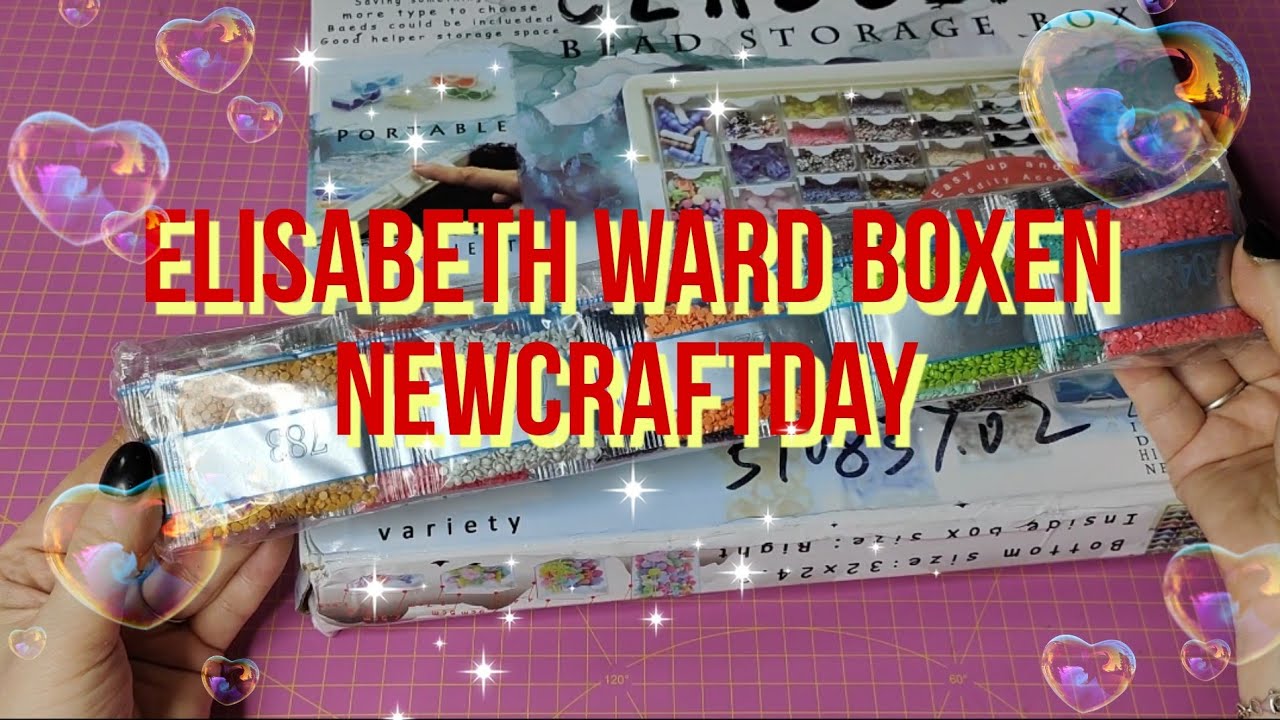 Elisabeth Ward Boxen ! Unboxing und Vorstellung ! Super für Diamond Painting,  Perlen etc.  ❤