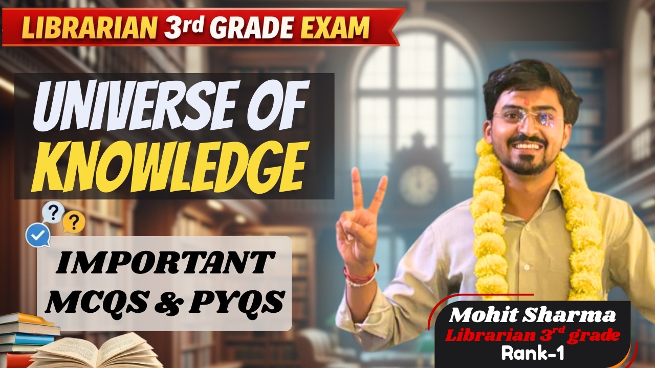 Target Librarian 2026 🎯 | Universe of Knowledge (MCQs) | Class by Rank 1 Holder Mohit Sharma