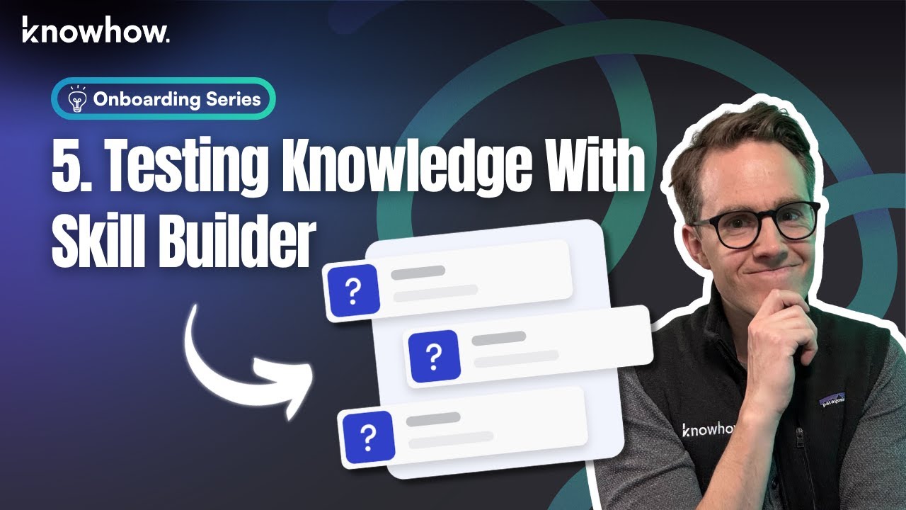 How to Add Skill Builder Tests & Track Team Knowledge | Onboarding Series | Episode 5