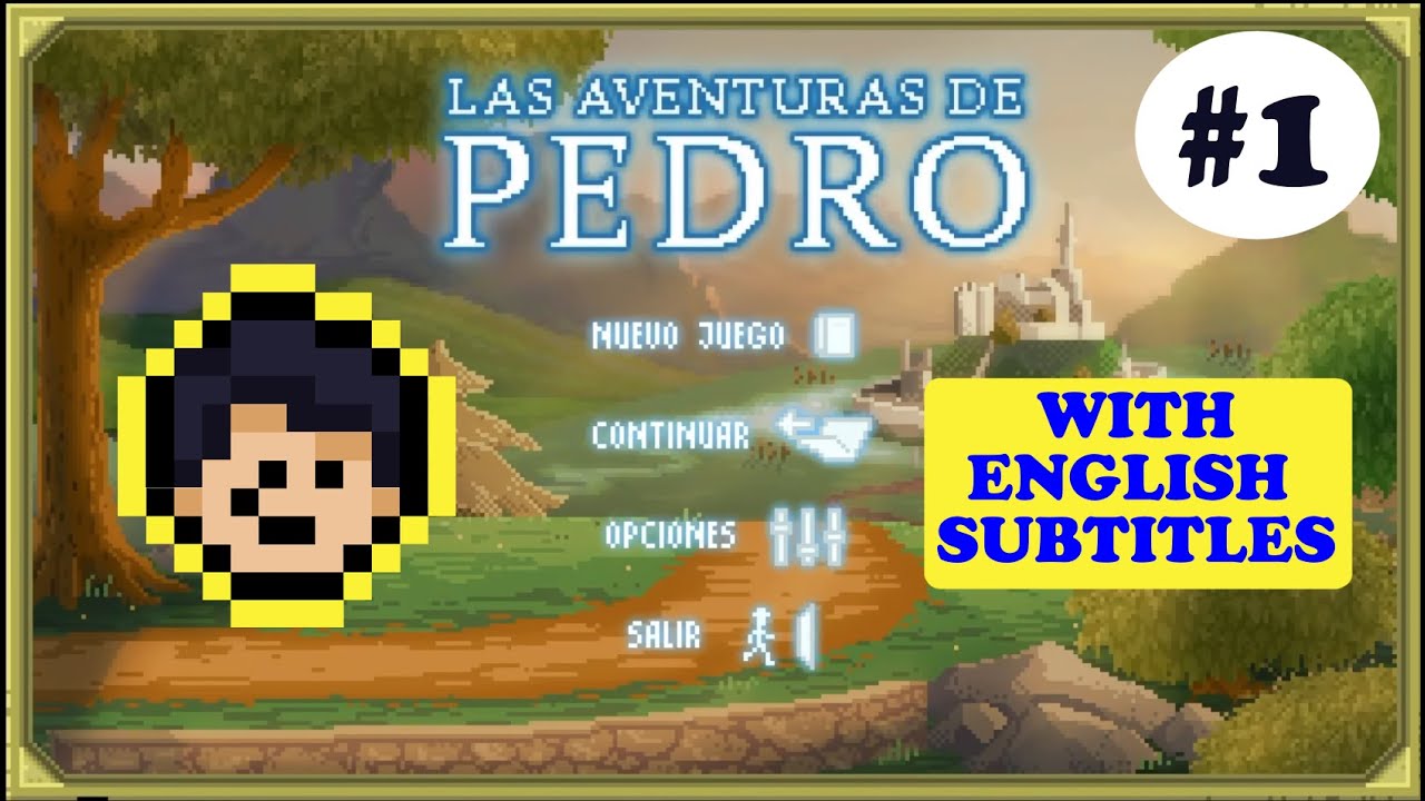 Let's Play Pedro's Adventures in Spanish (With English Subtitles) - Pt 1