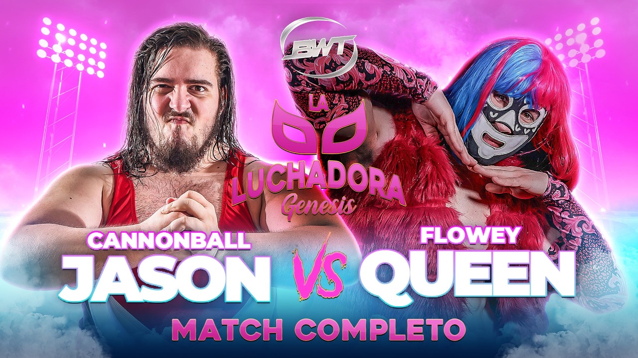 Cannonball Jason vs Flowey Queen - MATCH COMPLETO - BWT La Luchadora Genesis 2026