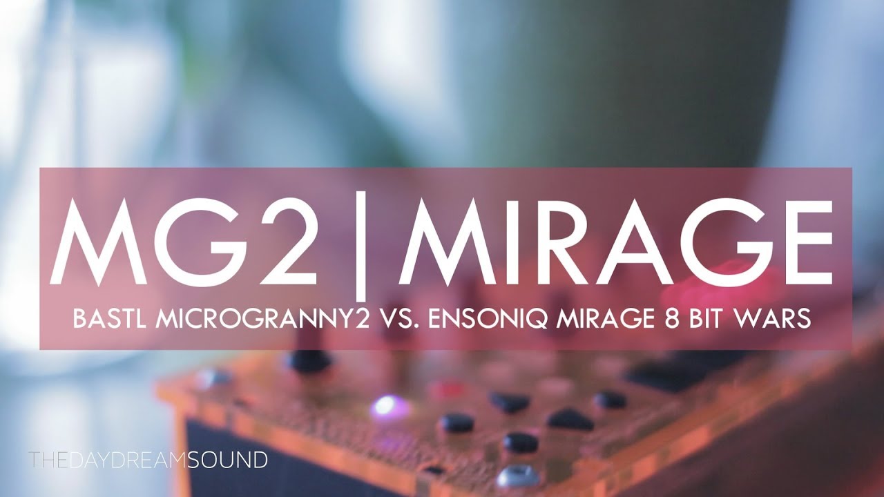 Microgranny 2 vs  Mirage Samplers