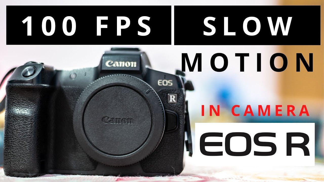 How to Get 100 Frames Per Second Slow Motion in Canon EOS R & RP || Hindi
