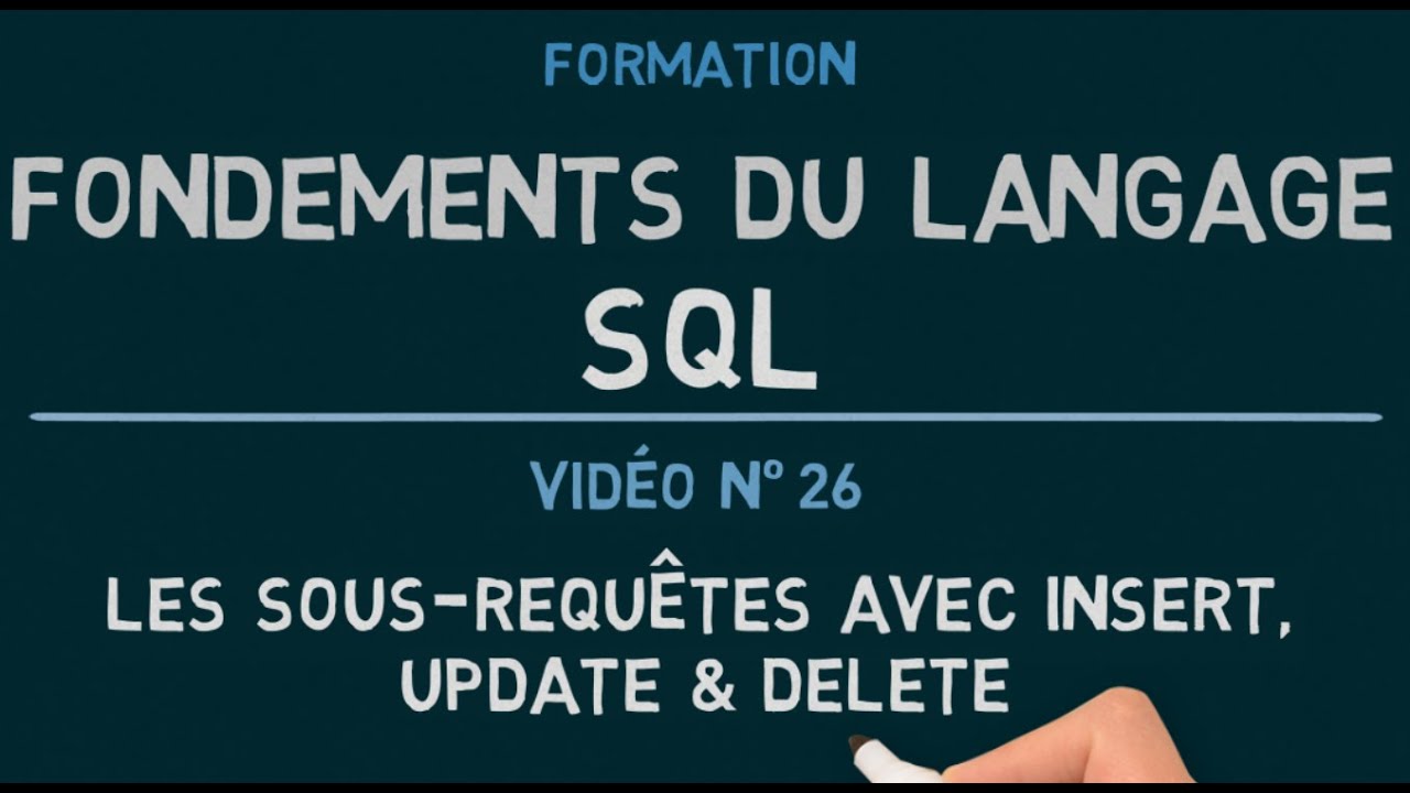 Langage SQL - Vidéo 26: Les Sous-Requêtes avec INSERT, UPDATE & DELETE (4/4)