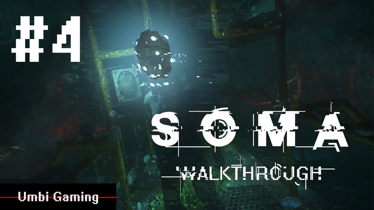 SOMA Gameplay Walkthrough Part 4 (No Commentary) 