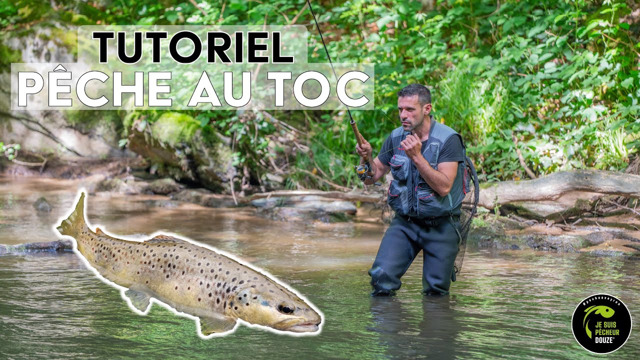 Pêche de la truite au TOC - TUTORIEL