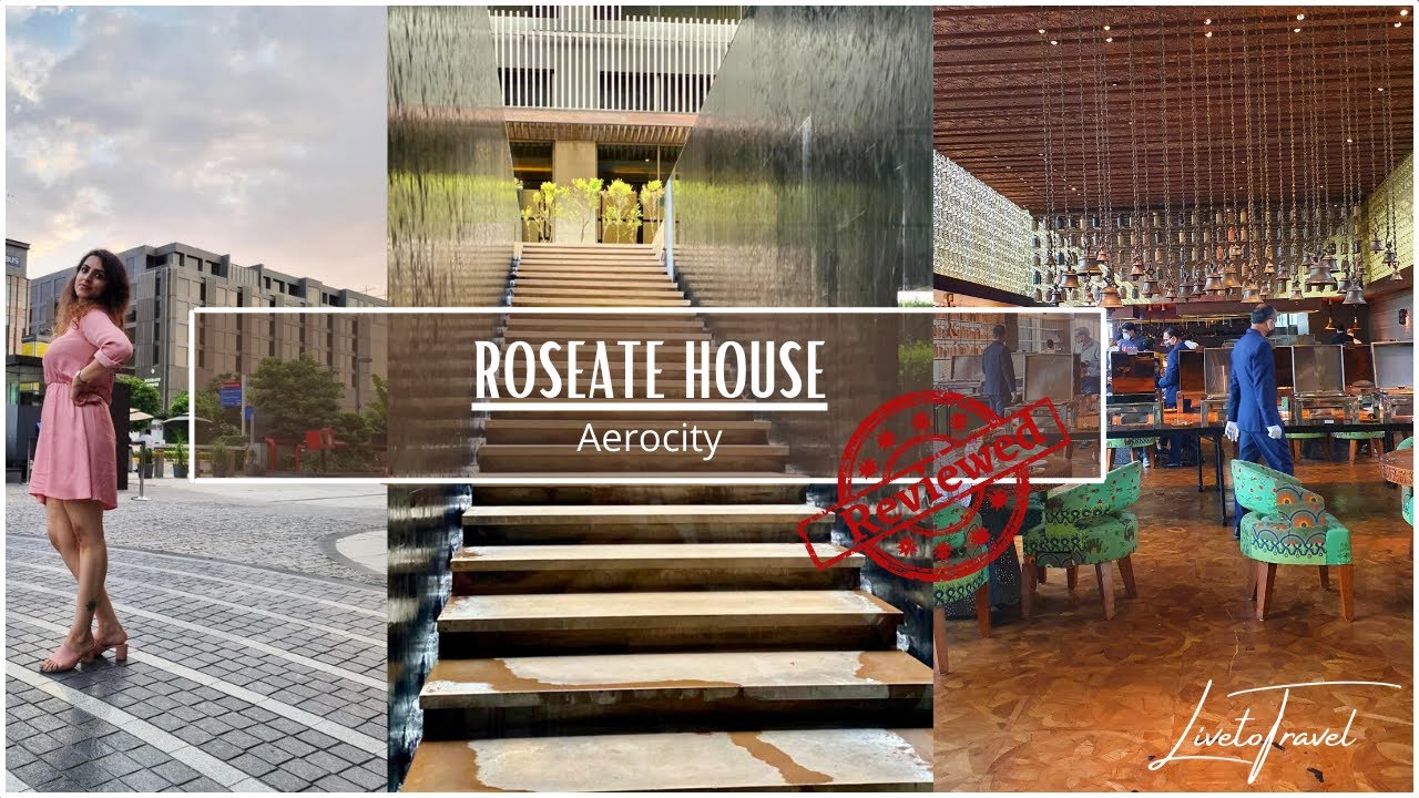Roseate House | Aerocity | New Delhi | Hotel Review | Must Watch