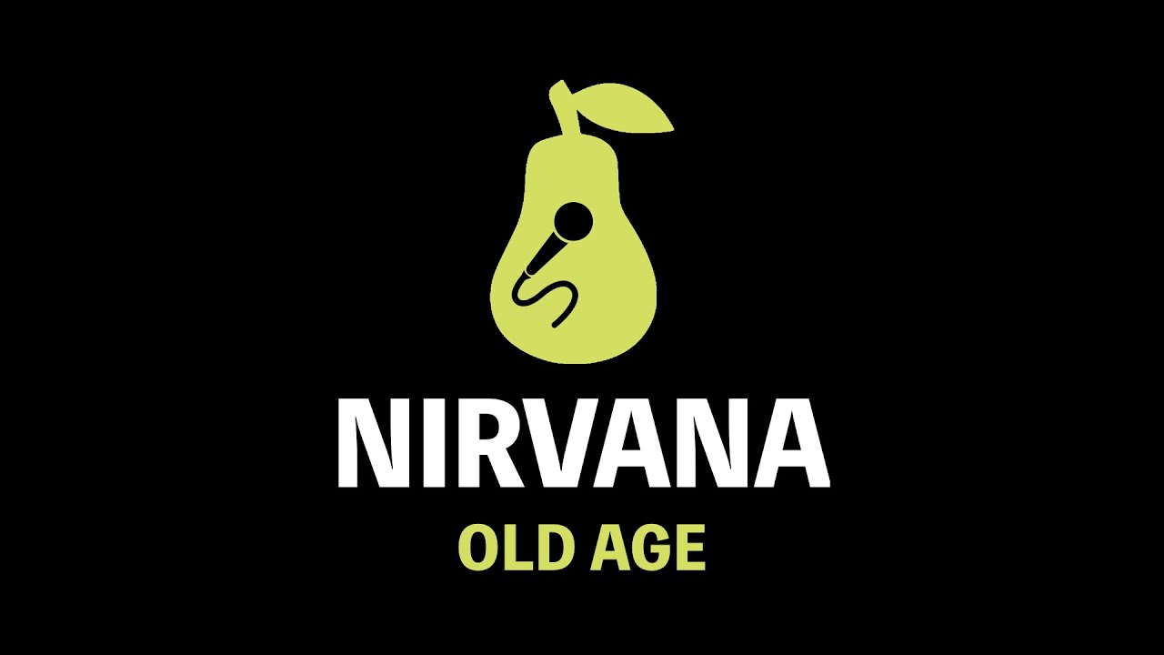 Nirvana - Old Age (Karaoke)