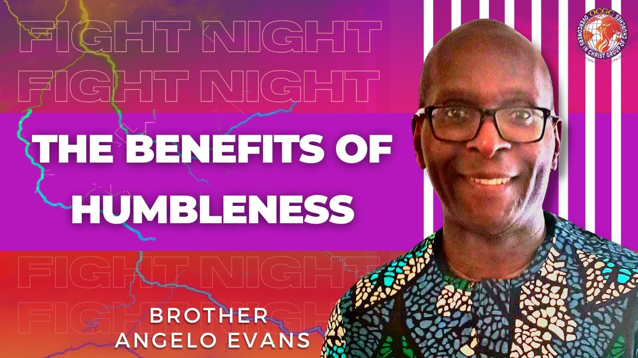 THE BENEFITS OF HUMBLENESS - Spiritual Warfare & Deliverance Service - Minister Angelo Evans