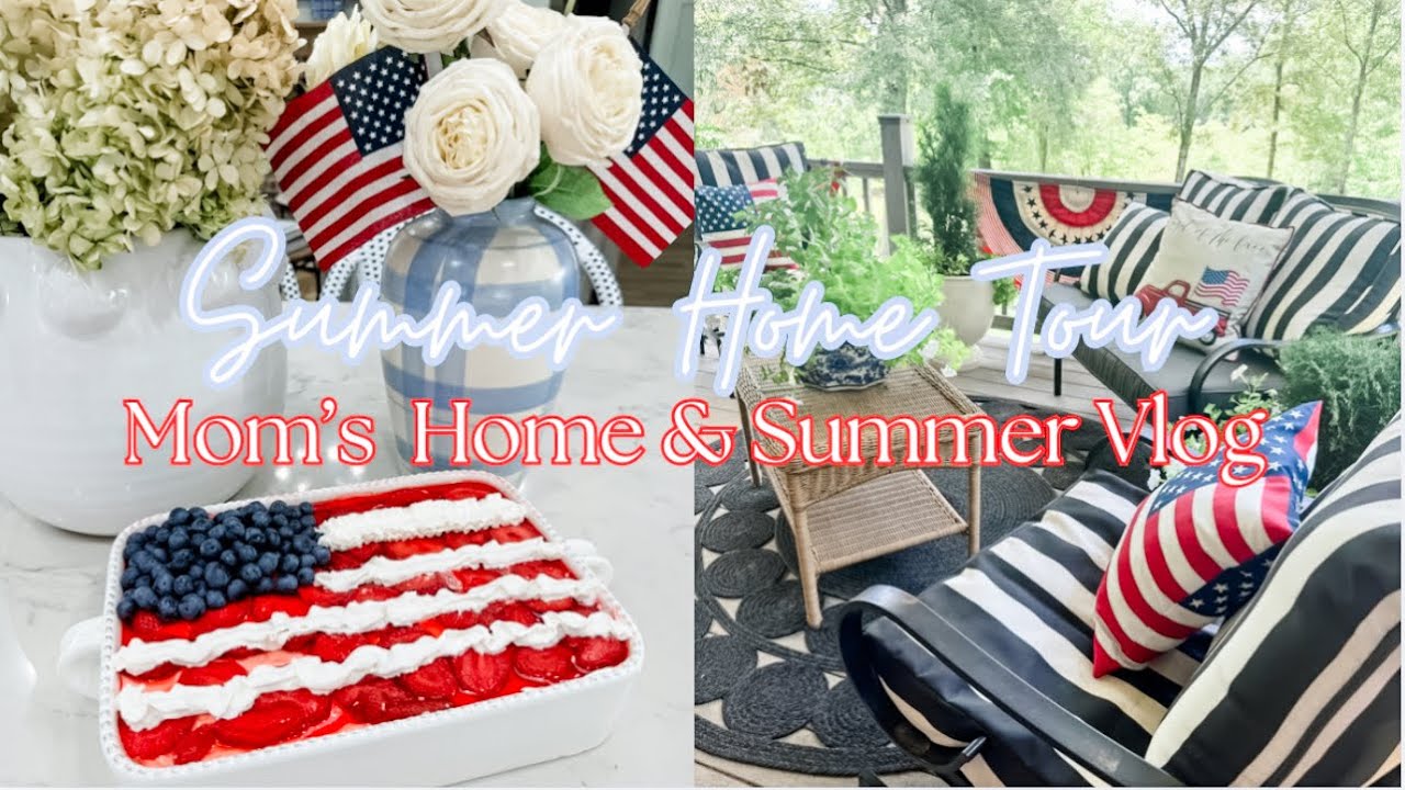 MOM’S SUMMER HOME TOUR & SUMMER VLOG!🇺🇸