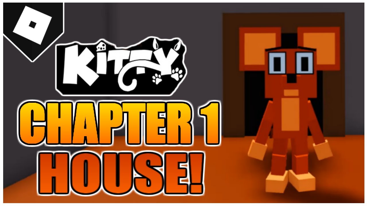 Kitty - Chapter 1 - House Map ESCAPE! [ROBLOX]