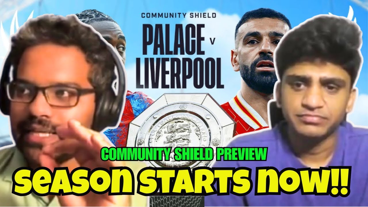 &ldquo;கிரிஸ்டல் பேலஸ் ஒரு ஆபத்தான அணி&rdquo; | COMMUNITY SHIELD PREVIEW | KOP KARUTHU LIVERPOOL PODCAST