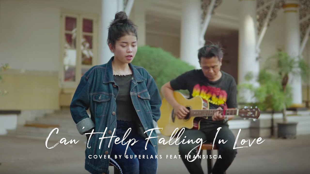 Can't Help Falling In Love - Elvis Presley (Superlaks ft. Fransisca Cover)