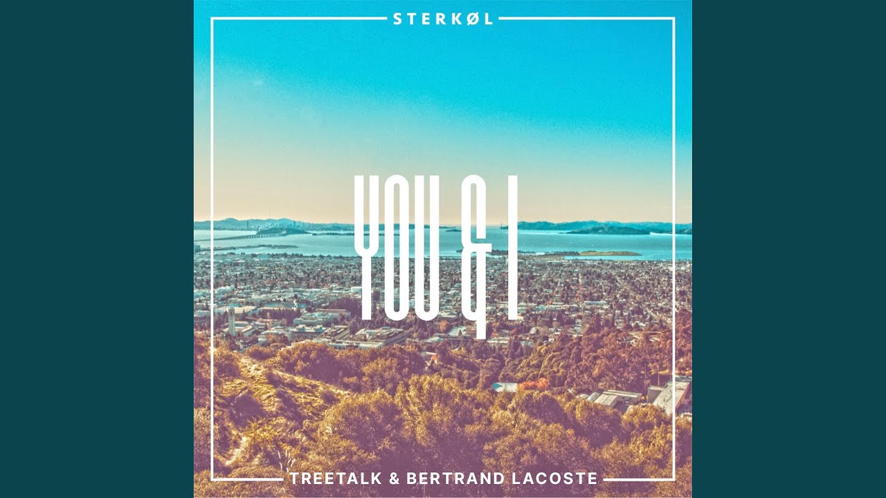 You & I (feat. Treetalk & Bertrand Lacoste)