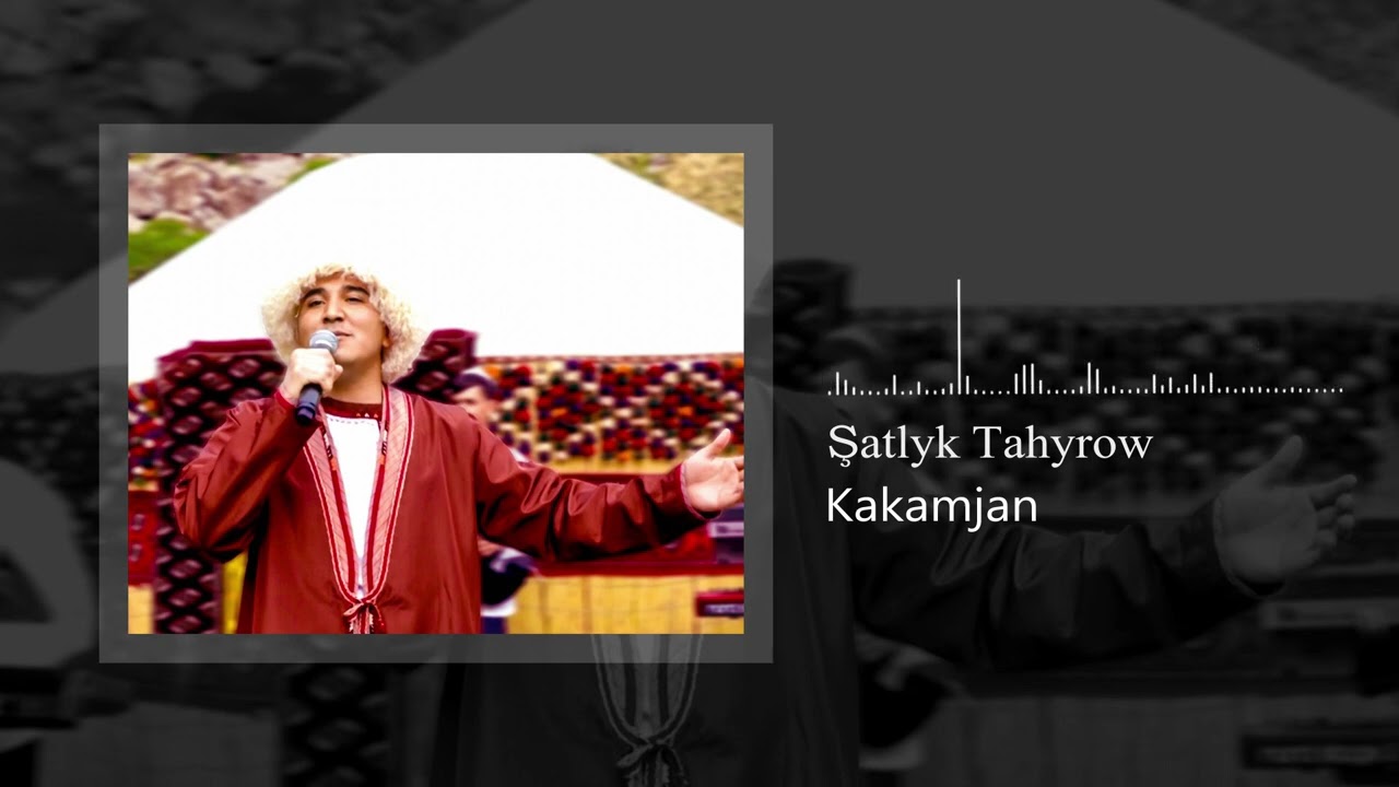 Shatlyk Tahyrow - Kakamjan | 2022