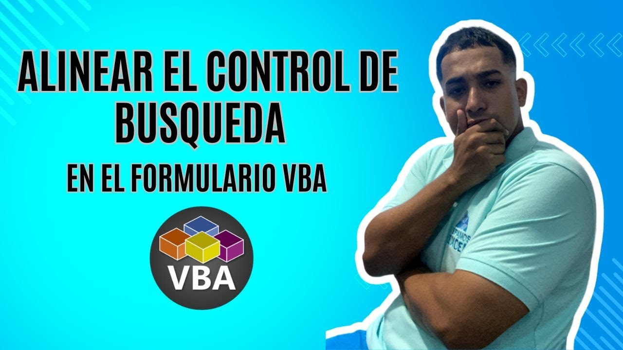 Alinear el control de Busqueda Inteligente VBA en Excel Cap 25 